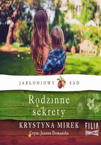 Jabłoniowy sad. Tom 2. Rodzinne sekrety Krystyna Mirek - okladka książki