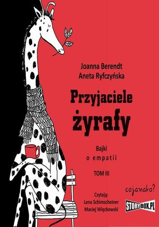 Przyjaciele żyrafy. Bajki o empatii. Tom 3 Joanna Berendt, Aneta Ryfczyńska - okladka książki