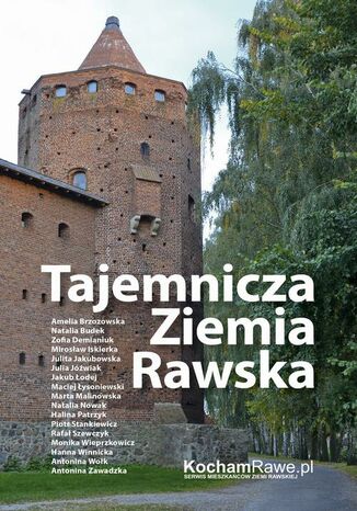 Tajemnicza Ziemia Rawska praca zbiorowa pod redakcją Roberta Stępowskiego - okladka książki