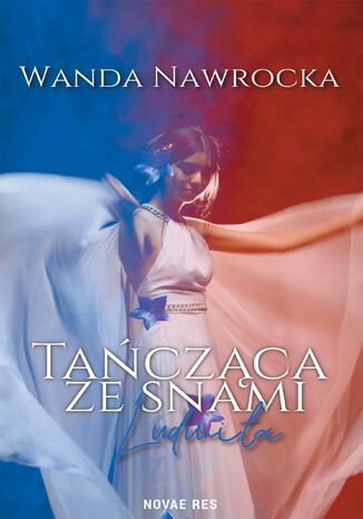 Tańcząca ze snami. Ludmiła Wanda Nawrocka - okladka książki