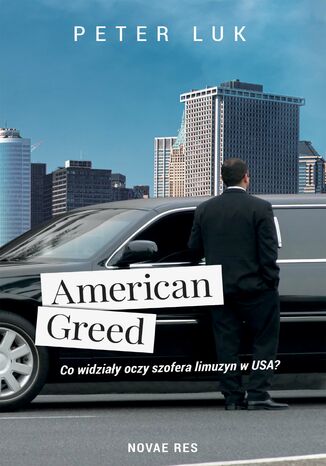 American Greed. Co widziały oczy szofera limuzyn w USA? Peter Luk - okladka książki