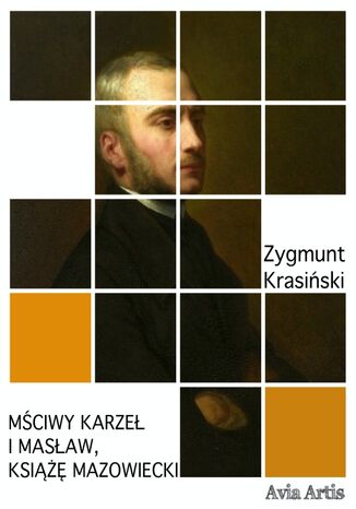 Mściwy karzeł i Masław, książę mazowiecki Zygmunt Krasiński - okladka książki