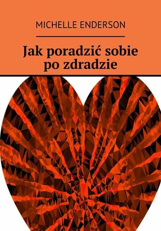 Jak poradzić sobie po zdradzie Michelle Enderson - okladka książki