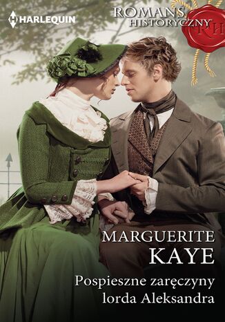 Pospieszne zaręczyny lorda Aleksandra Marguerite Kaye - okladka książki