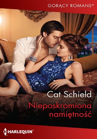 Niepokromiona namiętność Cat Schield - okladka książki
