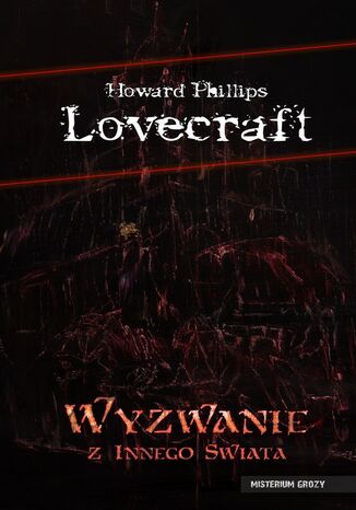 Wyzwanie z innego świata Howard, Phillips, Lovecraft - okladka książki