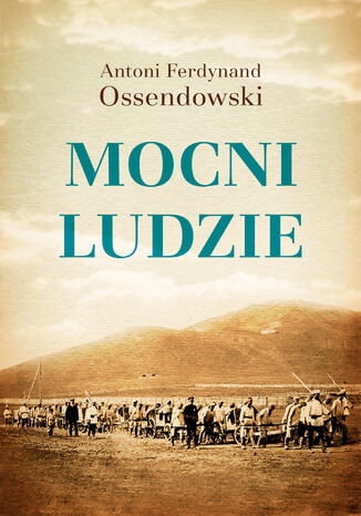 Mocni ludzie /broszura/ Antoni Ferdynand Ossendowski - okladka książki