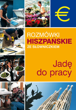 Rozmówki hiszpańskie ze słowniczkiem. Jadę do pracy Praca zbiorowa - okladka książki