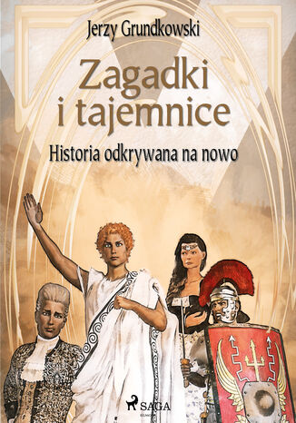 Zagadki i tajemnice. Historia odkrywana na nowo Jerzy Grundkowski - okladka książki