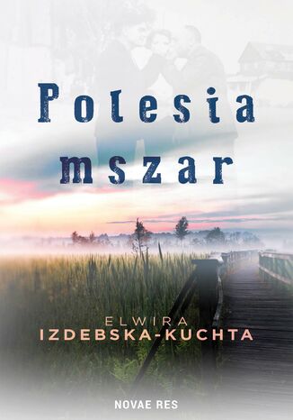 Polesia mszar Elwira Izdebska-Kuchta - okladka książki