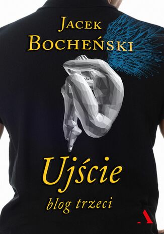 Ujście - blog trzeci Jacek Bocheński - okladka książki