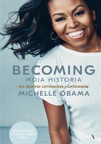 Becoming: Moja historia - dla młodych czytelniczek i czytelników Michelle Obama - okladka książki