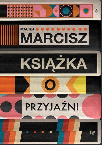 Książka o przyjaźni Maciej Marcisz - okladka książki
