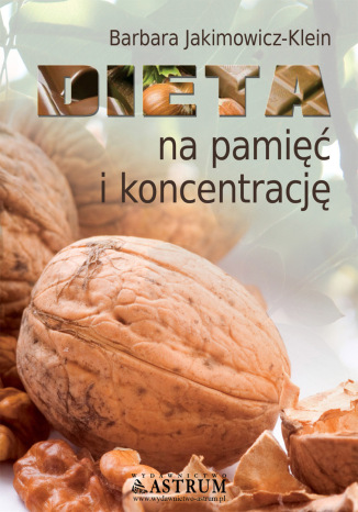 Dieta na pamięć i koncentrację Barbara Jakimowicz-Klein - okladka książki