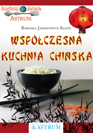 Współczesna kuchnia chińska Barbara Jakimowicz-Klein - okladka książki