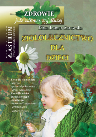 Ziołolecznictwo dla dzieci Eliza Lamer-Zarawska - okladka książki