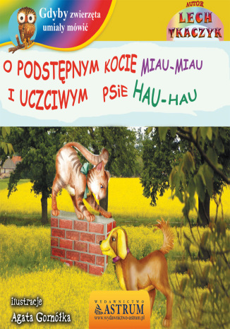 O podstępnym kocie Miau-miau i uczciwym psie Hau-hau - bajka Lech Tkaczyk - okladka książki