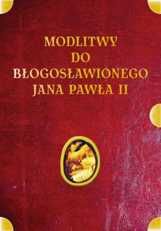 Modlitwy do błogosławionego Jana Pawła II Lech Tkaczyk - okladka książki