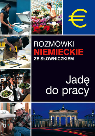 Rozmówki niemieckie ze słowniczkiem. Jadę do pracy Praca zbiorowa - okladka książki