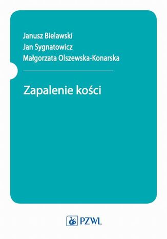 Zapalenie kości J. Bielawski, J. Sygnatowicz, M. Olszewska-Konarska - okladka książki