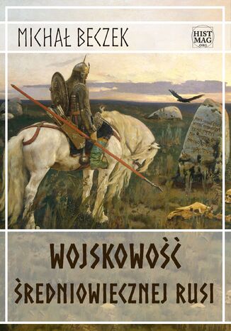 Wojskowość średniowiecznej Rusi Michał Beczek - okladka książki