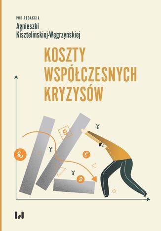 Koszty współczesnych kryzysów Agnieszka Kisztelińska-Węgrzyńska - okladka książki