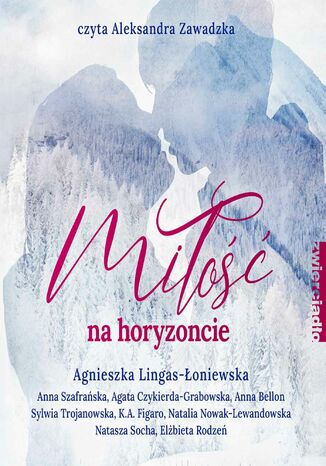 Miłość na horyzoncie. Antologia opowiadań w klimacie górskim Agnieszka Lingas-Łoniewska - okladka książki