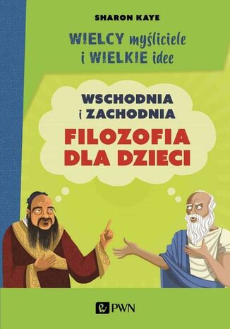 Wielcy myśliciele i wielkie idee Sharon Kaye - okladka książki