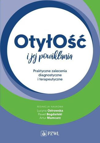 Otyłość i jej powikłania Artur Mamcarz, Lucyna Ostrowska, Paweł Bogdański - okladka książki