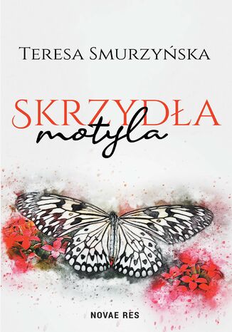 Skrzydła motyla Teresa Smurzyńska - okladka książki