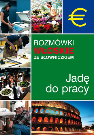 Rozmówki włoskie ze słowniczkiem. Jadę do pracy Praca zbiorowa - okladka książki