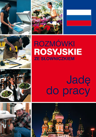 Rozmówki rosyjskie ze słowniczkiem. Jadę do pracy Praca zbiorowa - okladka książki