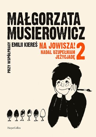 Na Jowisza 2! Nadal uzupełniam Jeżycjadę Małgorzata Musierowicz, Emilia Kiereś - okladka książki