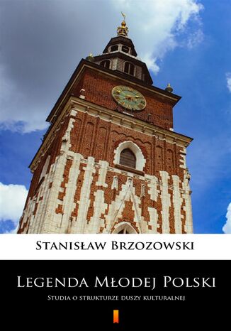 Legenda Młodej Polski. Studia ostrukturze duszy kulturalnej Stanisław Brzozowski - okladka książki