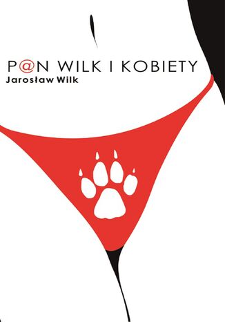 Pan Wilk (#1). Pan Wilk i kobiety Jarosław Wilk - okladka książki