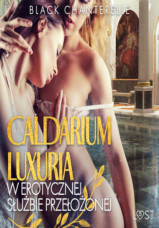 Caldarium Luxuria  w erotycznej służbie przełożonej Black Chanterelle - audiobook MP3