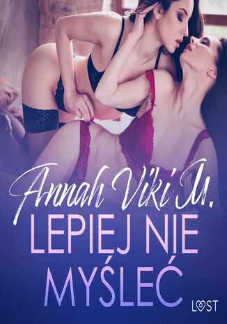 Lepiej nie myśleć  lesbijskie opowiadanie erotyczne Annah Viki M - audiobook MP3