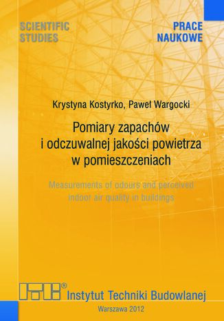 Pomiary zapachów i odczuwalnej jakości powietrza w pomieszczeniach Krystyna Kostyrko, Paweł Wargocki - okladka książki