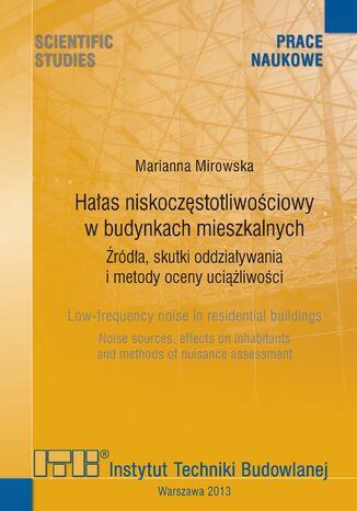 Hałas niskoczęstotliwościowy w budynkach mieszkalnych. Źródła, skutki oddziaływania i metody oceny uciążliwości Marianna Mirowska - okladka książki