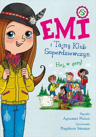 Emi i Tajny Klub Superdziewczyn. Hej, w góry! Tom 13 Agnieszka Mielech - okladka książki