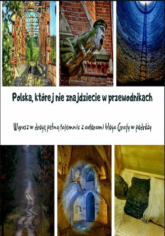 Polska, której nie znajdziecie w przewodnikach Przemysław Graf, Kinga Matelska- Graf - okladka książki