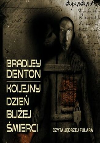 Kolejny dzień bliżej śmierci Bradley Denton - okladka książki