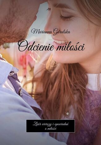 Odcienie miłości Marianna Góralska - okladka książki