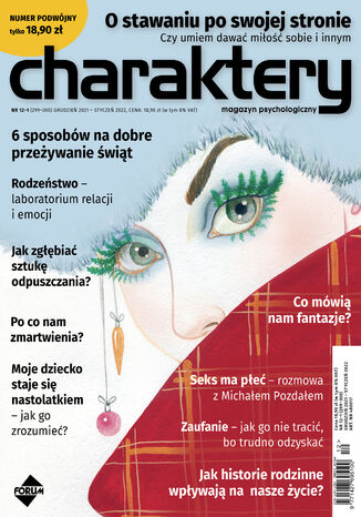 Charaktery 12/2021 - 1/2022 Natalia de Barbaro, prof. Philip Zimbardo, prof. dr hab. Maria Beisert, prof. dr hab. Jacek Bomba, Jacek Dehnel, dr Paulina Małochleb, Anna Czarnecka, prof. dr hab. Tomasz Maruszewski, Anna Brytek-Matera, dr Ewa Dobiała, dr hab. Katarzyna Waszyńska, prof. nadzw. dr hab. Agnieszka Wilczyńska - okladka książki