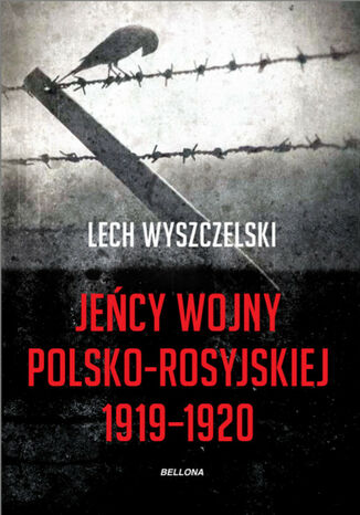 Jeńcy wojny polsko-rosyjskiej 1919-1920 Lech Wyszczelski - okladka książki