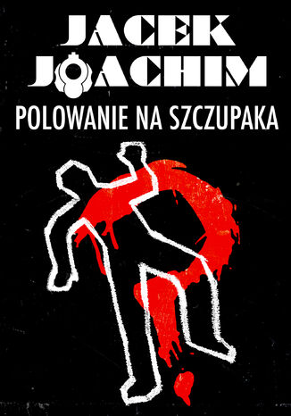 Polowanie na szczupaka Jacek Joachim - okladka książki