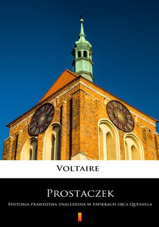 Prostaczek. Historia prawdziwa znaleziona w papierach ojca Quesnela Voltaire - okladka książki