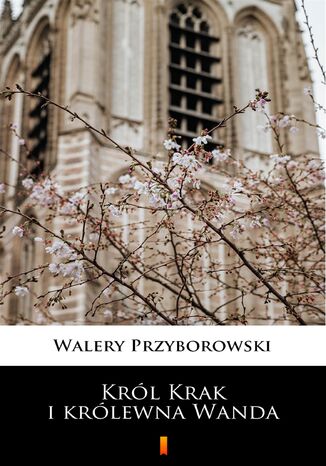 Król Krak i królewna Wanda Walery Przyborowski - okladka książki