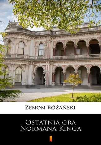 Ostatnia gra Normana Kinga Zenon Różański - okladka książki