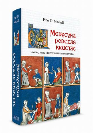 Medycyna podczas krucjat Piers D. Mitchell - okladka książki